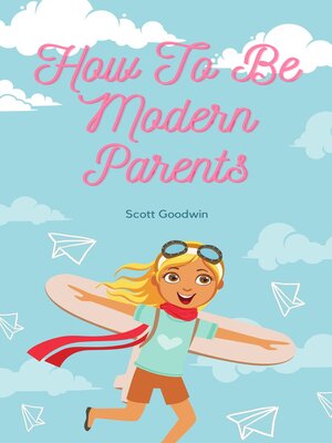 cover image of How to Be Modern Parents
